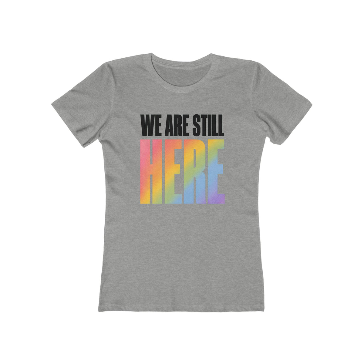 Still Here Women's T-Shirt
