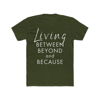 Living Between Beyond and Because Unisex T-Shirt