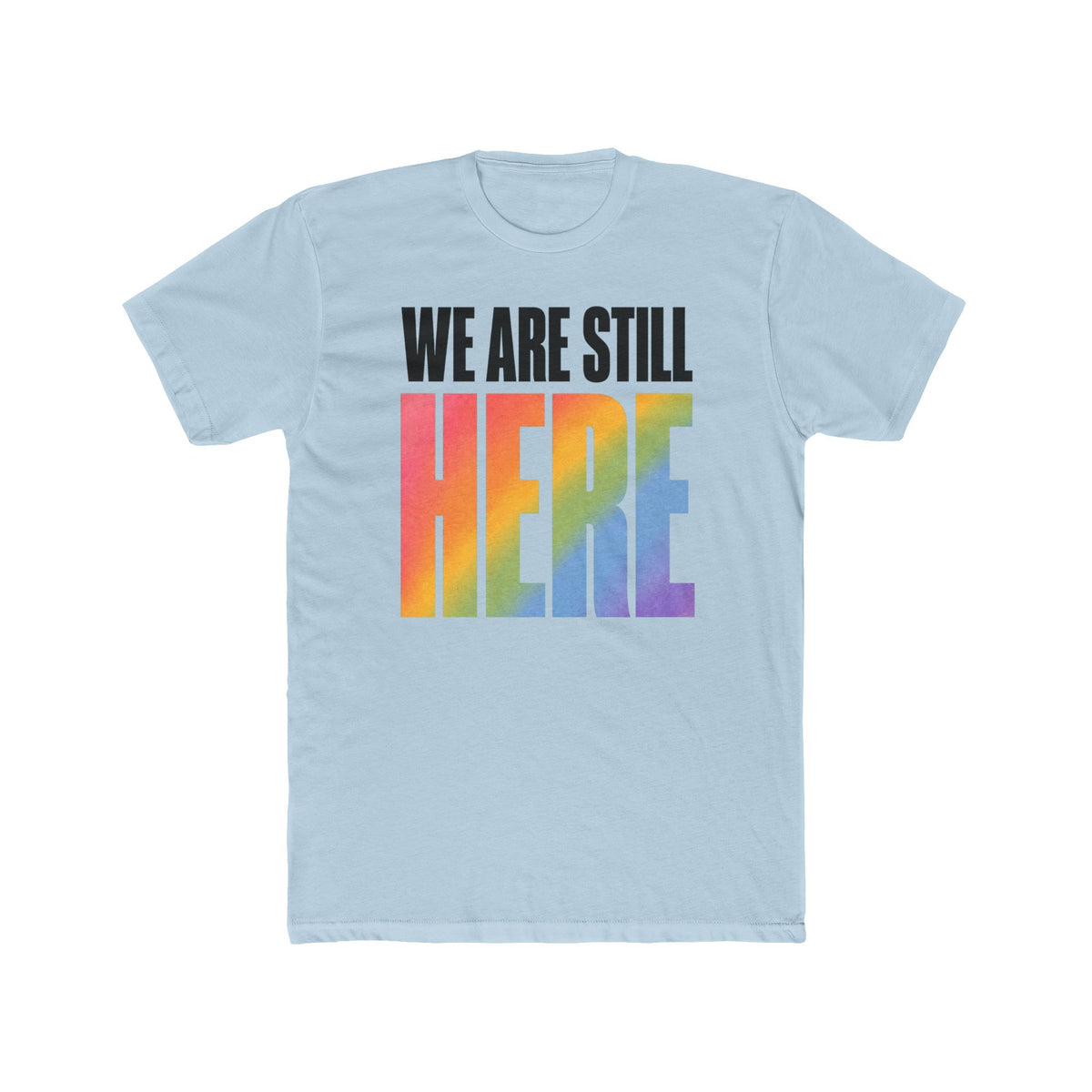 We Are Still Here Unisex T-Shirt