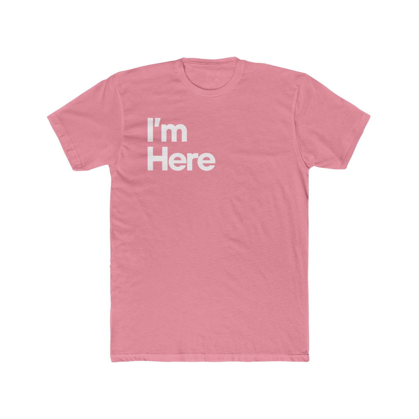I'm Here Unisex T-Shirt