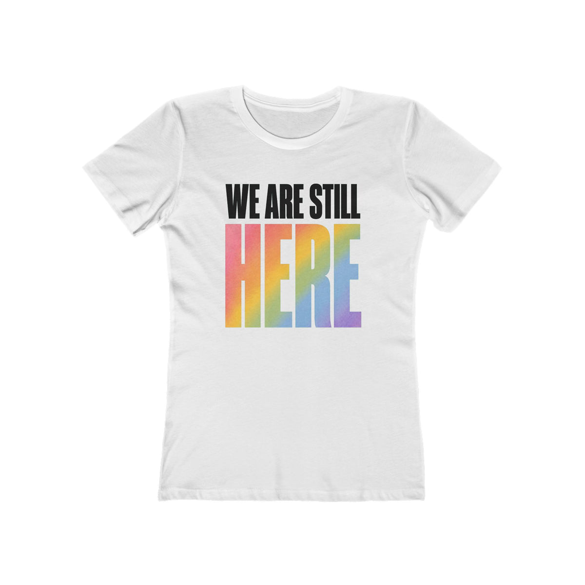 Still Here Women's T-Shirt
