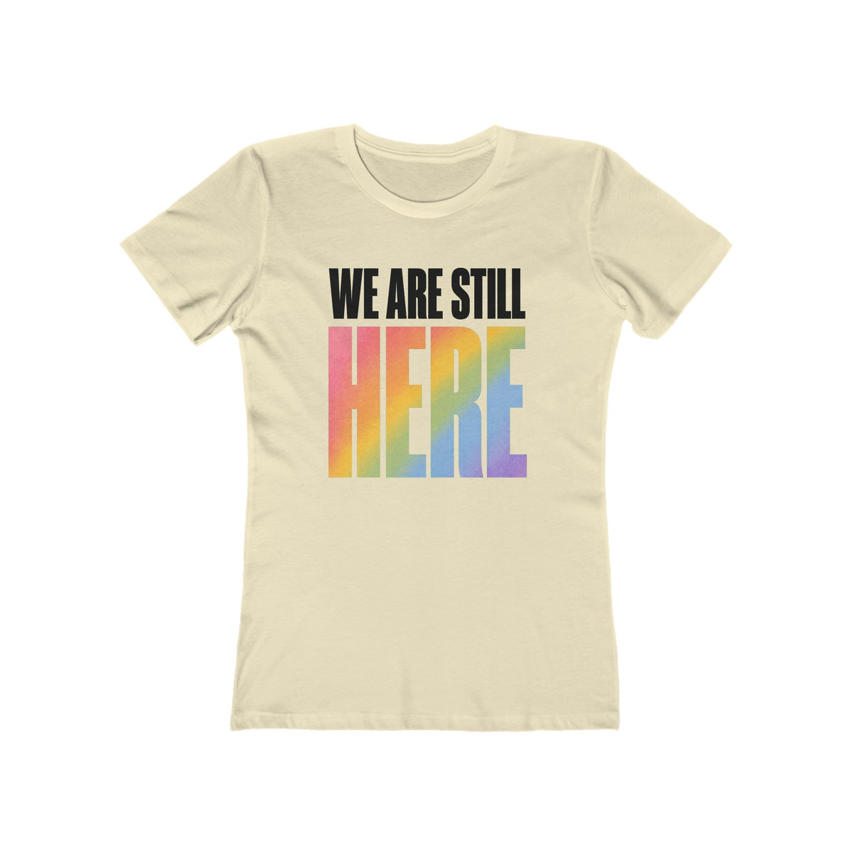 Still Here Women's T-Shirt