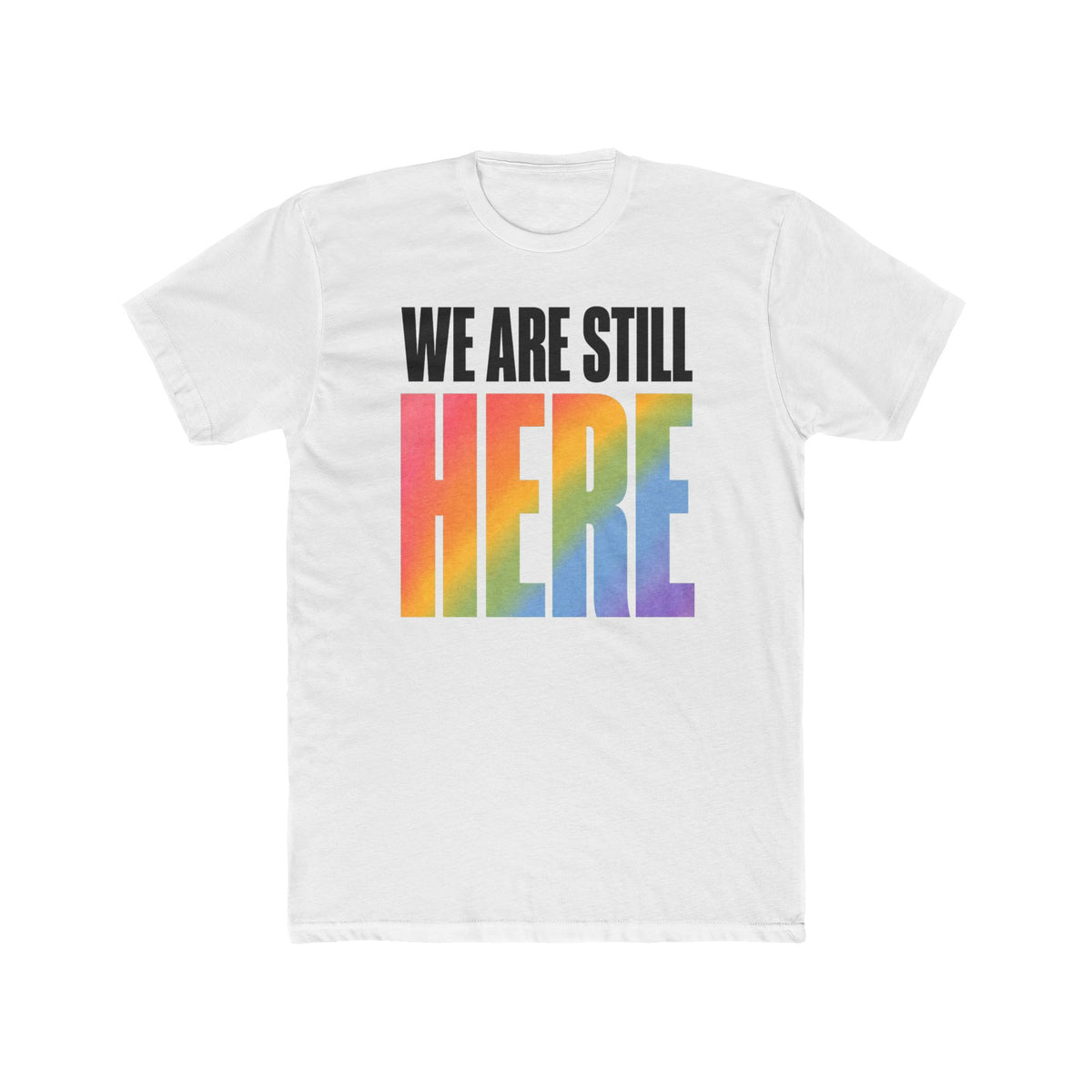 We Are Still Here Unisex T-Shirt