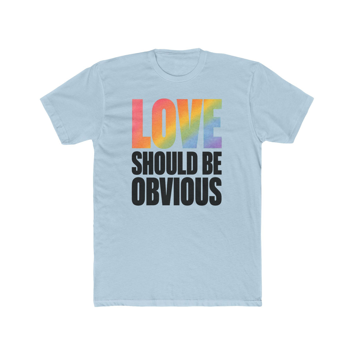 Love Should Be Obvious Unisex T-Shirt