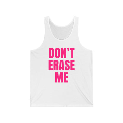 Don't Erase Me Unisex Tank Top