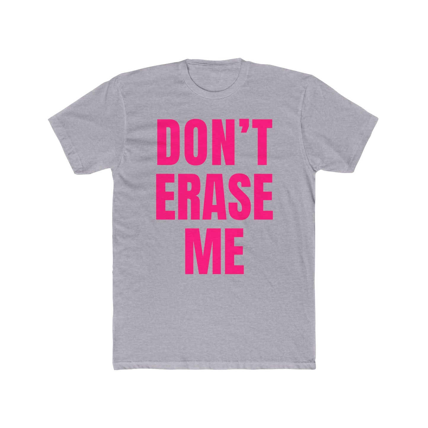 Don't Erase Me Unisex T-Shirt