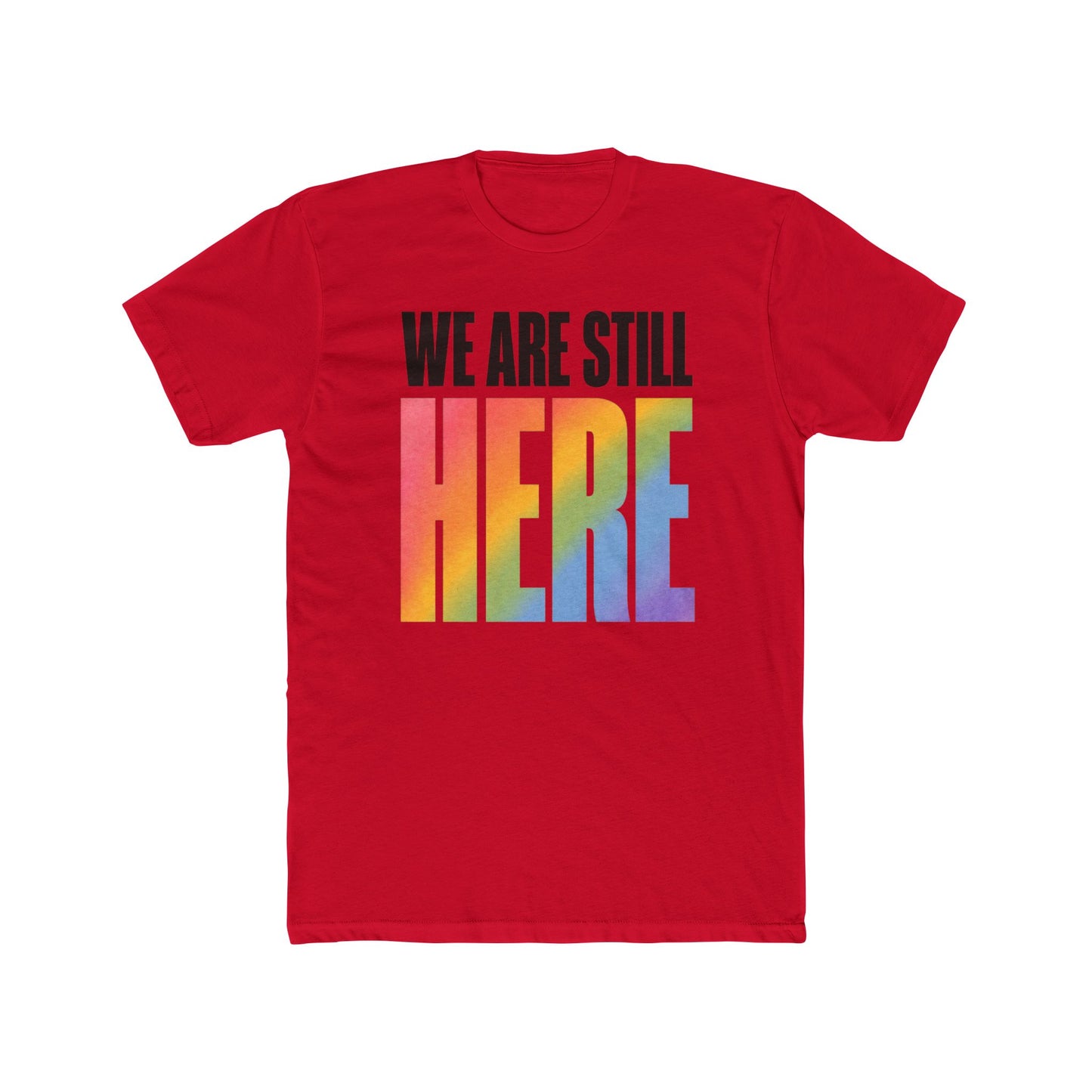 We Are Still Here Unisex T-Shirt