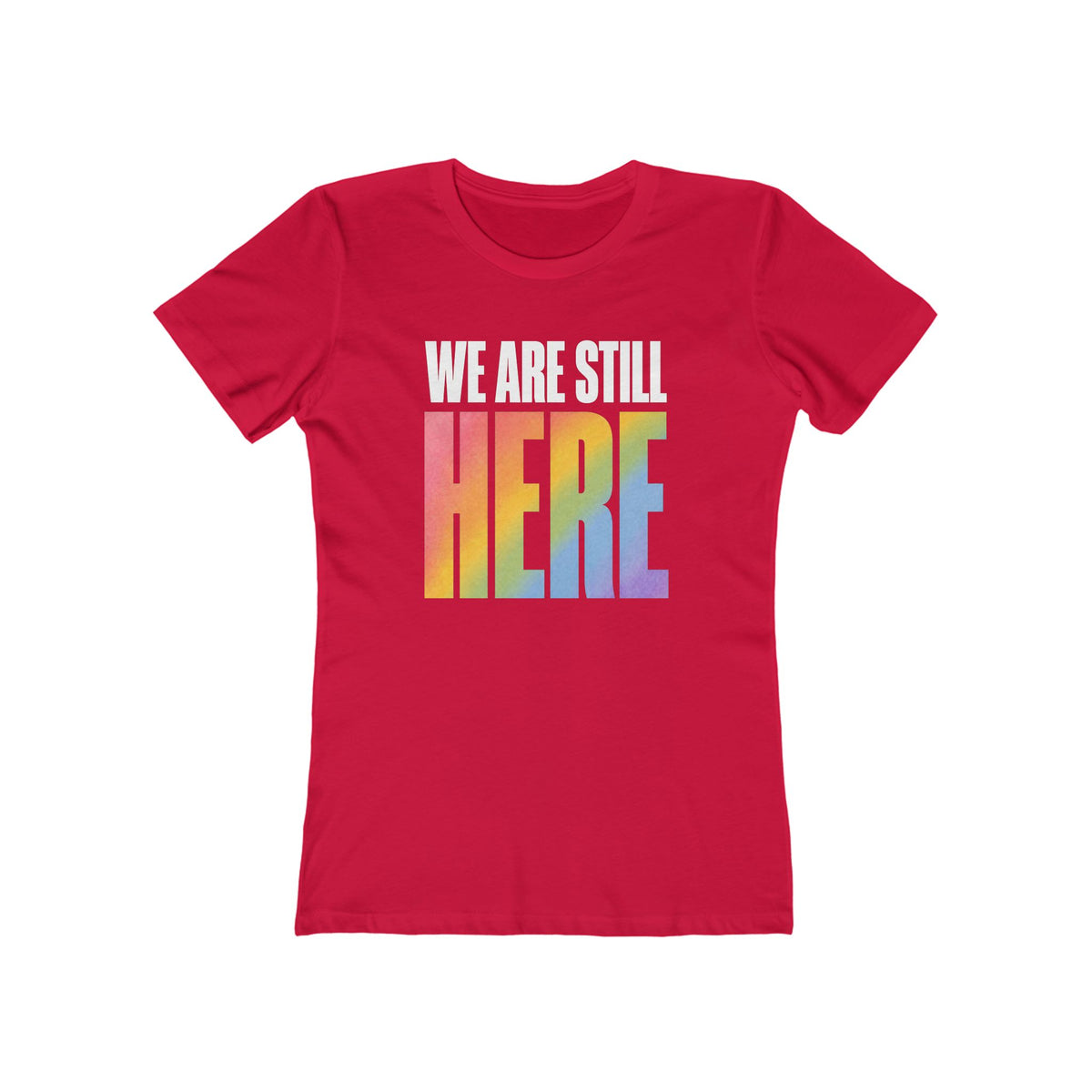 Still Here Women's T-Shirt