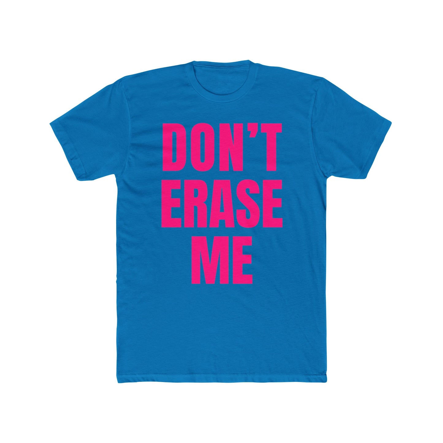 Don't Erase Me Unisex T-Shirt