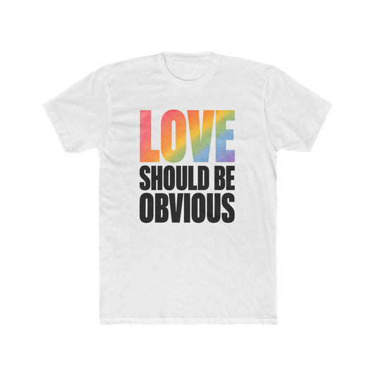 Love Should Be Obvious Unisex T-Shirt