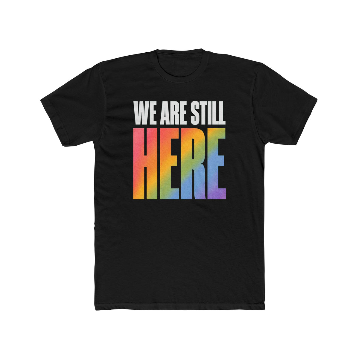 We Are Still Here Unisex T-Shirt