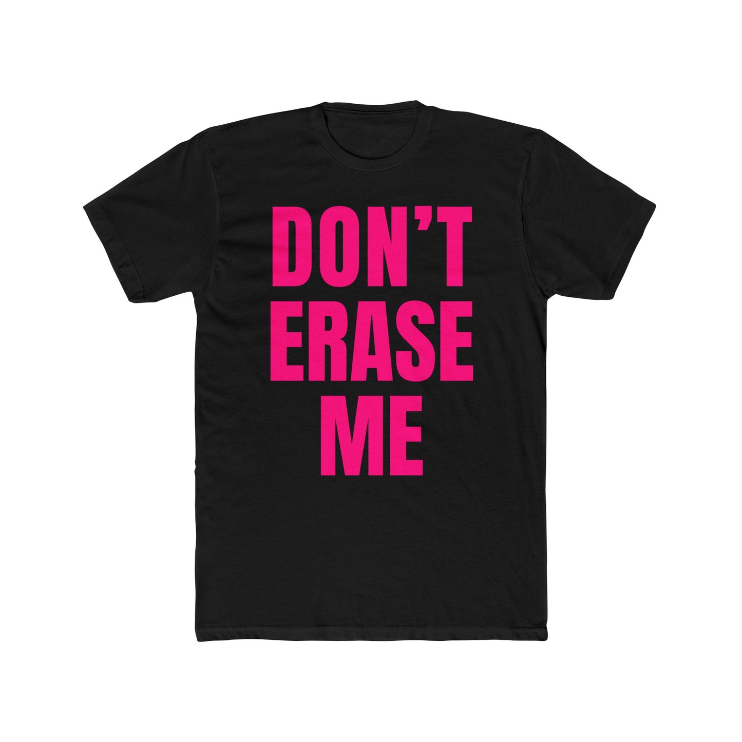 Don't Erase Me Unisex T-Shirt