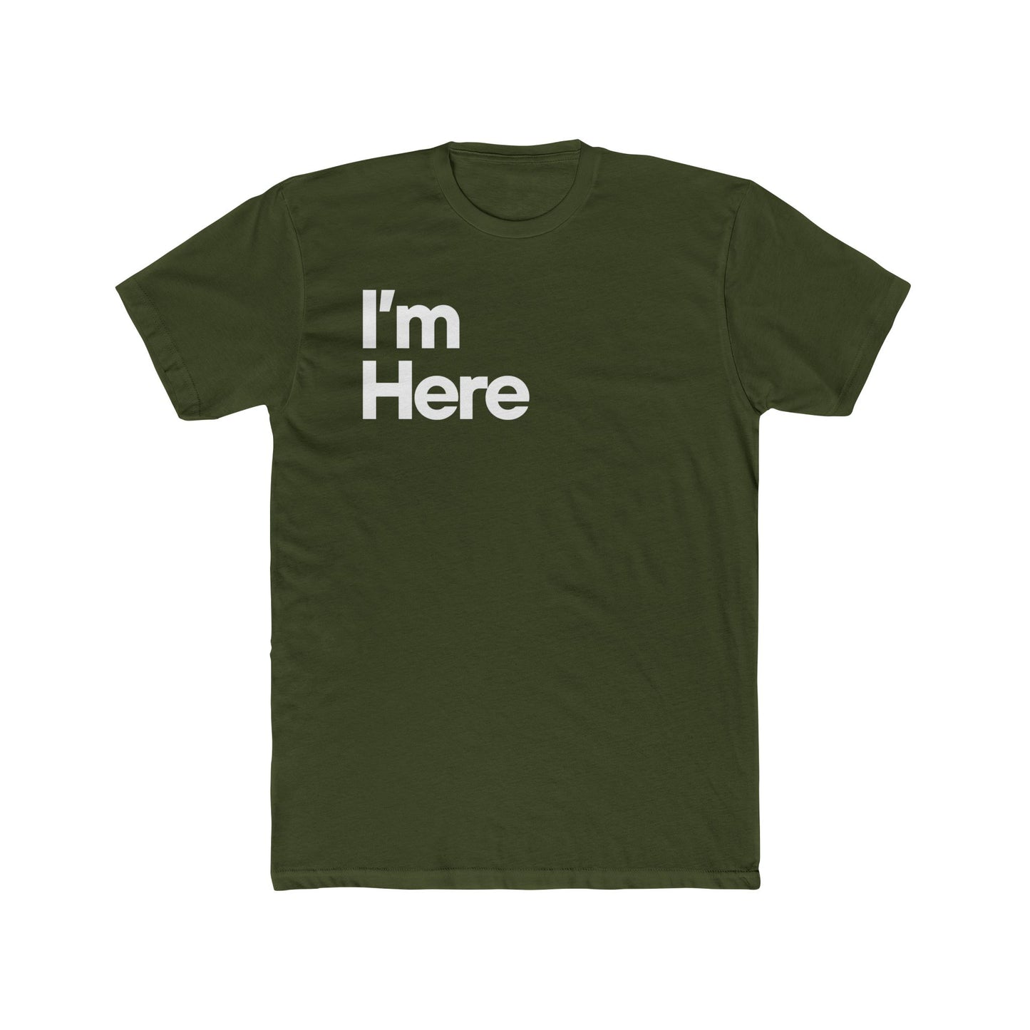 I'm Here Unisex T-Shirt