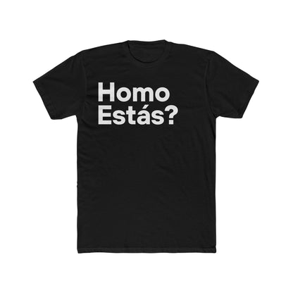 Homo Estás? Unisex T-Shirt
