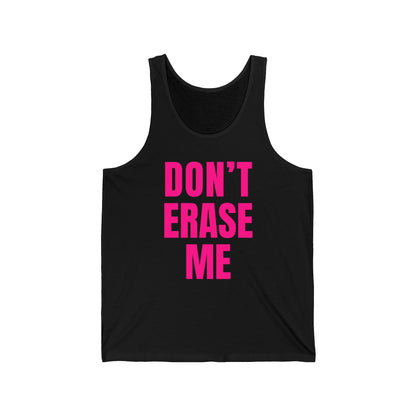 Don't Erase Me Unisex Tank Top