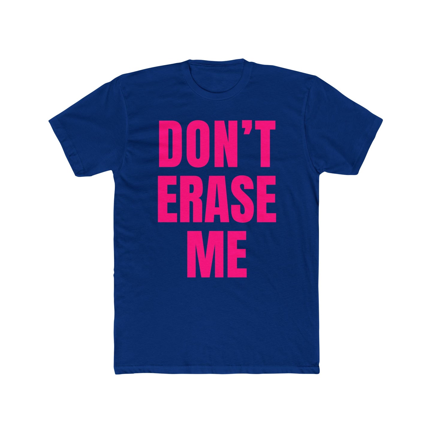 Don't Erase Me Unisex T-Shirt