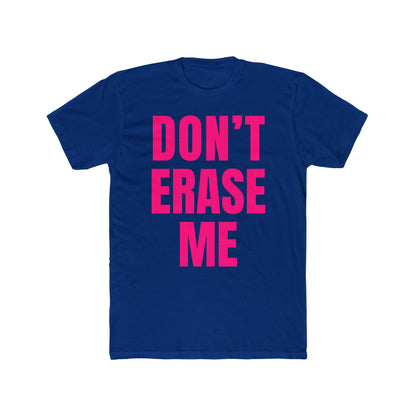 Don't Erase Me Unisex T-Shirt