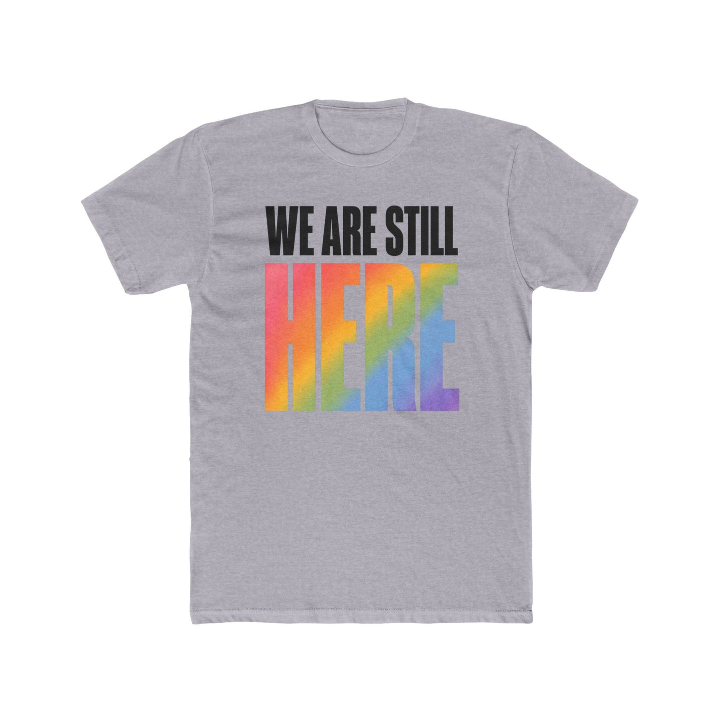 We Are Still Here Unisex T-Shirt