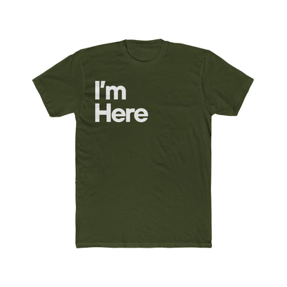 I'm Here Unisex T-Shirt