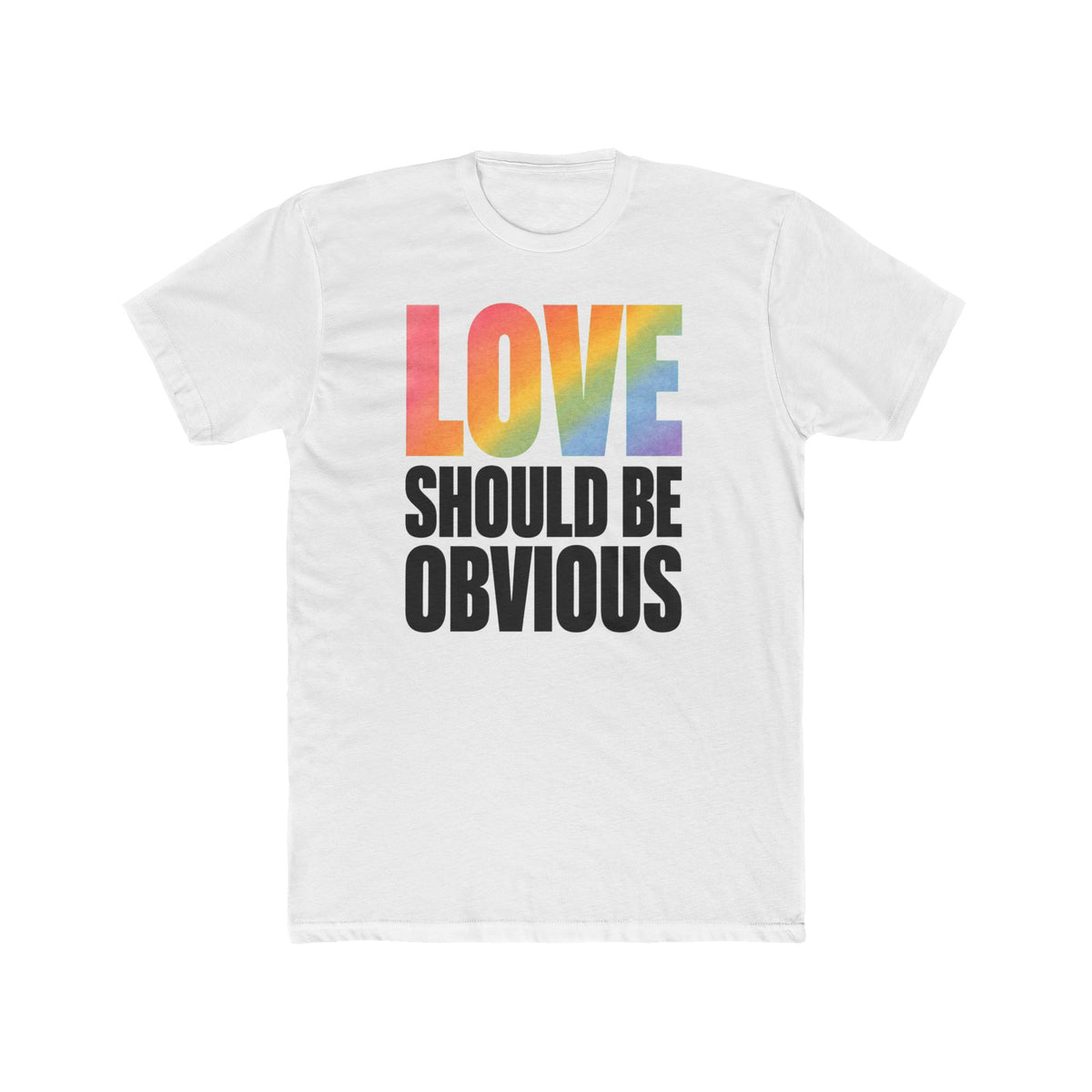 Love Should Be Obvious Unisex T-Shirt