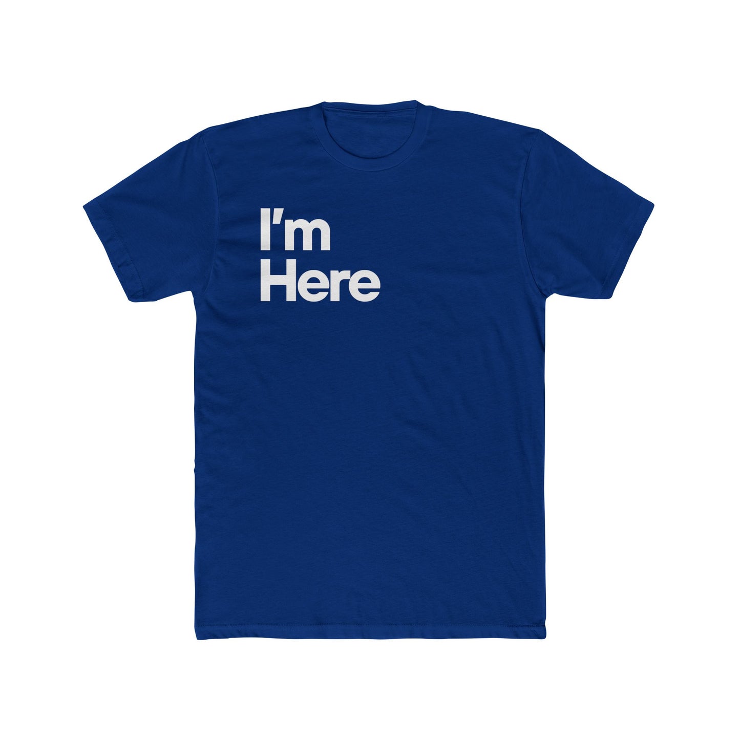 I'm Here Unisex T-Shirt