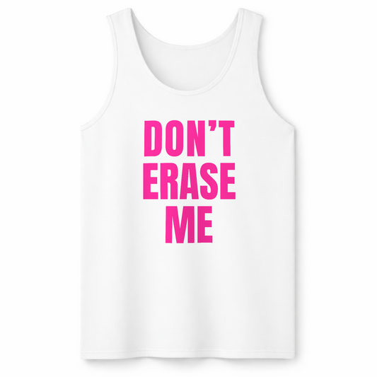 Don't Erase Me Unisex Tank Top