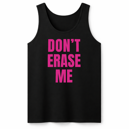 Don't Erase Me Unisex Tank Top