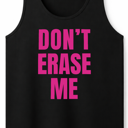 Don't Erase Me Unisex Tank Top